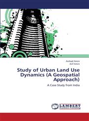 Study of Urban Land Use Dynamics (a Geospatial Approach),3659313998,9783659313998