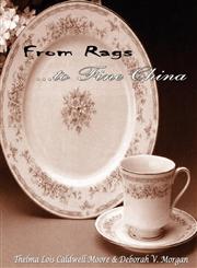 From Rags to Fine China,097965243X,9780979652431