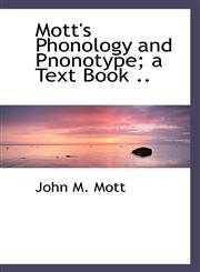 Mott's Phonology and Pnonotype; a Text Book ..,1117035689,9781117035680