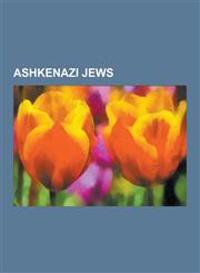 Ashkenazi Jews Karl Marx, Albert Einstein, Ariel Sharon, Menachem Begin, Franz Kafka, Joseph Stiglitz, Bruce Paltrow, L. L. Zamenhof,,1230629513,9781230629513
