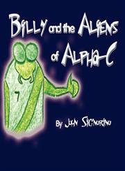 Billy and the Aliens of Alpha-C,1604748826,9781604748826