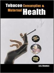 Tobacco Counters Health, Vol. 4 Proceedings of World Assembly on Tobacco Counters Health, 5-9 December 2005,8172112084,9788172112080