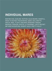 Individual mares Makybe Diva, Sunline, Ruffian, Ouija Board, Wakeful, Rags to Riches, Pocahontas, Azeri, Gallorette, Dahlia, Reel, Flight,1234591162,9781234591168