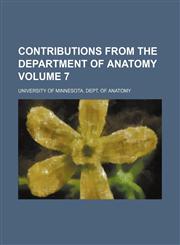 Contributions from the Department of Anatomy Volume 7,1130239551,9781130239553