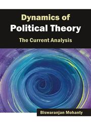 Dynamics of Political Theory the Current Analysis 844th Edition,8126913533,9788126913534
