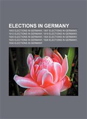 Elections in Germany 1903 elections in Germany, 1907 elections in Germany, 1912 elections in Germany, 1919 elections in Germany,1157683126,9781157683124