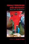 Female Terrorism and Militancy Agency, Utility, and Organization,0415484278,9780415484275