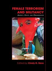 Female Terrorism and Militancy Agency, Utility, and Organization,0415484278,9780415484275