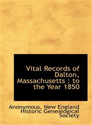 Vital Records of Dalton, Massachusetts to the Year 1850,1117527972,9781117527970