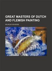 Great masters of Dutch and Flemish painting,1154946754,9781154946758