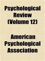 Psychological Review (Volume 12),1154231437,9781154231434