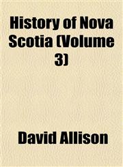 History of Nova Scotia (Volume 3),1152834878,9781152834873