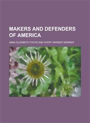 Makers and Defenders of America,1152399454,9781152399457