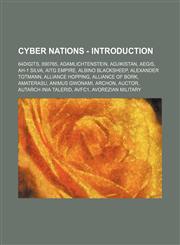 Cyber Nations - Introduction 64Digits, 890765, AdamLichtenstein, Adjikistan, Aegis, AH-1 Silva, AITG Empire, Albino Blacksheep, Alexander Totmann, Alliance hopping, Alliance of Bork, Amaterasu, Animus Gwonami, Archon, Auctor, Autarch Inia Talerid, AVFC1,,1234809672,9781234809676