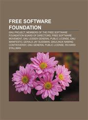 Free Software Foundation GNU Project, Members of the Free Software Foundation board of directors, Free software movement,1156757142,9781156757147