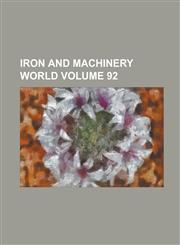 Iron and machinery world Volume 92,1236838971,9781236838971