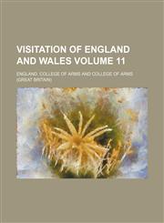 Visitation of England and Wales Volume 11,123611244X,9781236112446