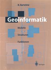 Geoinformatik Modelle, Strukturen, Funktionen,354058580X,9783540585800
