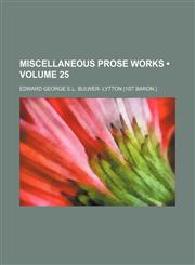Miscellaneous Prose Works (Volume 25),1150081309,9781150081309