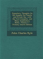 Expository Thoughts On the Gospels For Family and Private Use. with the Text Complete, and Many Explanatory Notes, Volume 2 - Primary Source Edition,1293263745,9781293263747