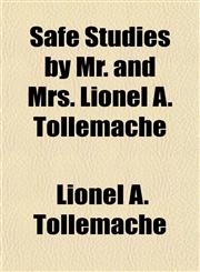 Safe Studies by Mr. and Mrs. Lionel A. Tollemache,1154981274,9781154981278