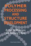 Polymer Processing and Structure Development,0792357728,9780792357728