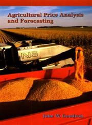 Agricultural Price Analysis and Forecasting,0471304476,9780471304470