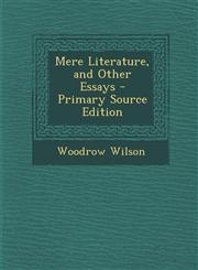 Mere Literature, and Other Essays - Primary Source Edition,1295381990,9781295381999