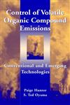 Control of Volatile Organic Compound Emissions Conventional and Emerging Technologies 1st Edition,0471333697,9780471333692