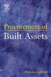 Procurement of Built Assets 1st Edition,0750658193,9780750658195