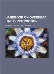 Handbook on overhead line construction,1153488310,9781153488310