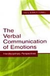 The Verbal Communication of Emotions Interdisciplinary Perspectives,080583690X,9780805836905