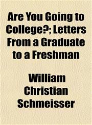 Are You Going to College?; Letters From a Graduate to a Freshman,1151897752,9781151897756