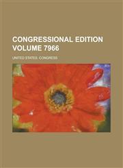 Congressional edition Volume 7966,1236930363,9781236930361