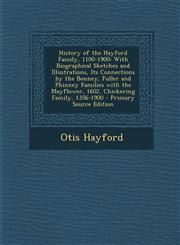 History of the Hayford Family, 1100-1900 With Biographical Sketches and Illustrations, Its Connections by the Bonney, Fuller and Phinney Families Wit,128738790X,9781287387909