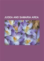 Judea and Samaria Area Ahiya, Mateh Binyamin, Alfei Menashe, Allon Road, Alon Shvut, Ariel (City), Barkan Industrial Park, Beitar Illit, Beit,123076903X,9781230769035
