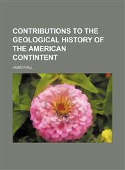 Contributions to the Geological History of the American Contintent,1154469743,9781154469745