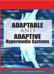 Adaptable and Adaptive Hypermedia Systems,159140567X,9781591405672