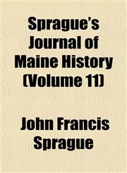 Sprague's Journal of Maine History (Volume 11),1153162075,9781153162074