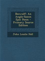 Beowulf An Anglo-Saxon Epic Poem - Primary Source Edition,1295852896,9781295852895