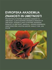 Evropska akademija znanosti in umetnosti Protektorji Evropske akademije znanosti in umetnosti, Člani Evropske akademije znanosti in umetnosti,1233008447,9781233008445
