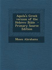 Aquila's Greek Version of the Hebrew Bible - Primary Source Edition,1293636754,9781293636756
