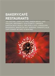 Bakery|café restaurants Tim Hortons, Joan's on Third, Panera Bread, Café Procope, Breadsmith, Schlotzsky's, Cinnabon, Einstein Bros. Bagels,1156401267,9781156401262