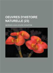 Oeuvres D'Histoire Naturelle (23 ),115353004X,9781153530040