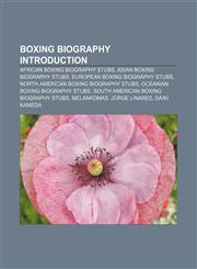 Boxing biography Introduction African boxing biography stubs, Asian boxing biography stubs, European boxing biography stubs,1232557595,9781232557593