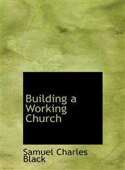 Building a Working Church,1117629201,9781117629209