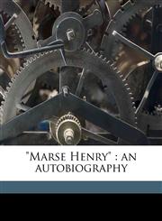 "Marse Henry" an autobiography Volume 1,1175611506,9781175611505