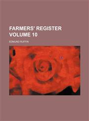 Farmers' register Volume 10,1236631919,9781236631916