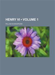 Henry Vi (Volume 1),1153923106,9781153923101