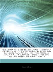 Articles On People From Eisenstadt, including Paul I EsterhÃ¡zy Of GalÃ¡ntha, Joseph Weigl, Joseph Franz Weigl, Andreas Ivanschitz, Maria Perschy, Josef Hyrtl, Mordecai Mokiach, Martin Vukovich, Meir Eisenstadt, Akiva Eger,124492976X,9781244929760